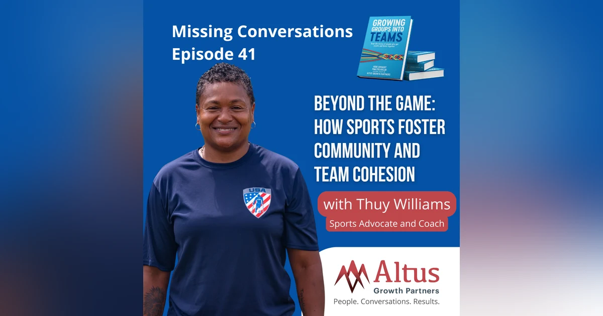 Episode #41: Beyond the Game: How Sports Foster Community and Team Cohesion with Thuy Williams