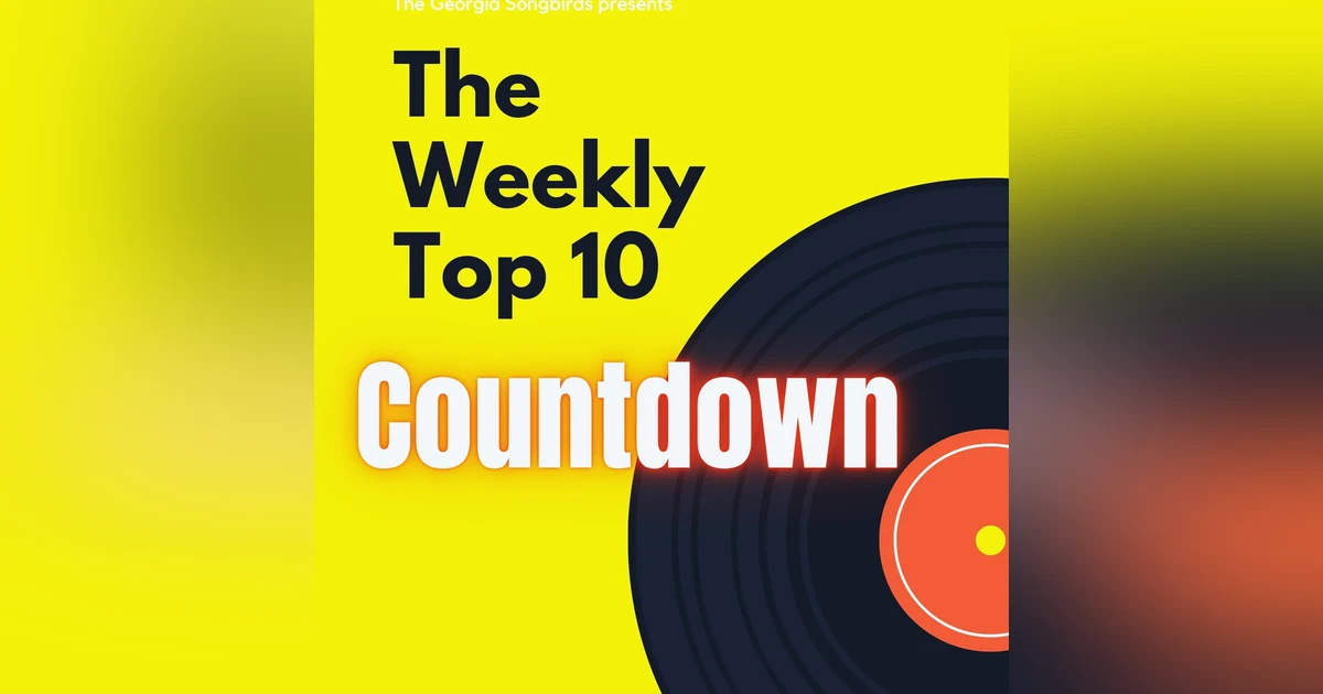 The Georgia Songbirds Weekly Top 10 Countdown Week 10