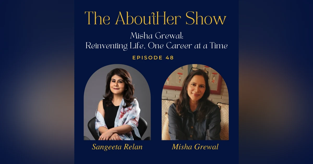 S2E100: Misha Grewal: Reinventing Life, One Career at a Time