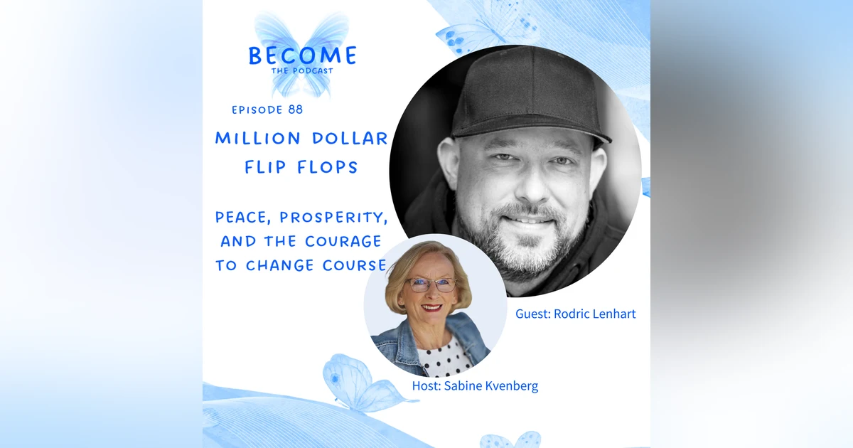 Ep.88 Million Dollar Flip Flops - Rodric Lenhart