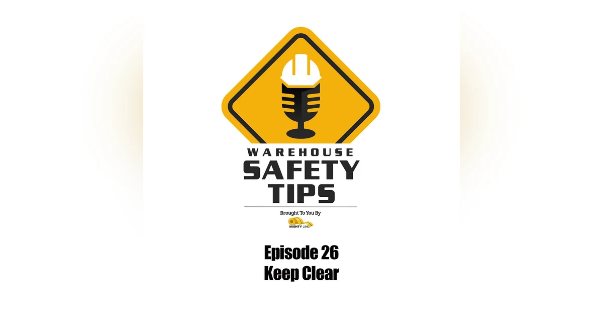 S1 Ep26: Warehouse Safety Tips | Episode 26 | Keep Clear