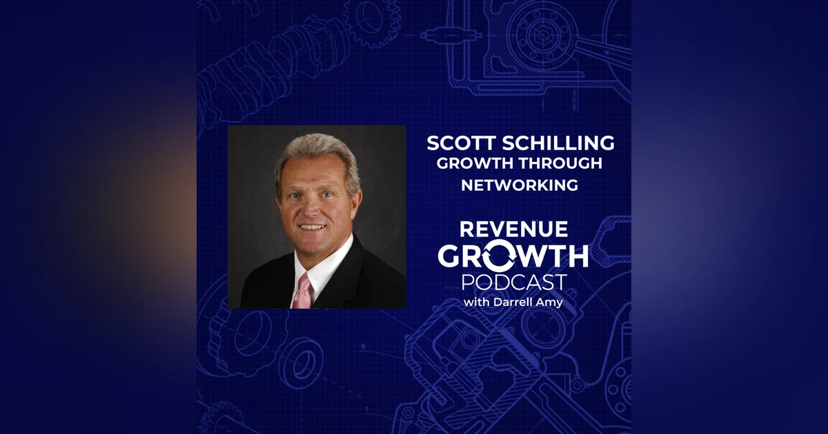 #28: Scott Schilling-Growth Through Networking