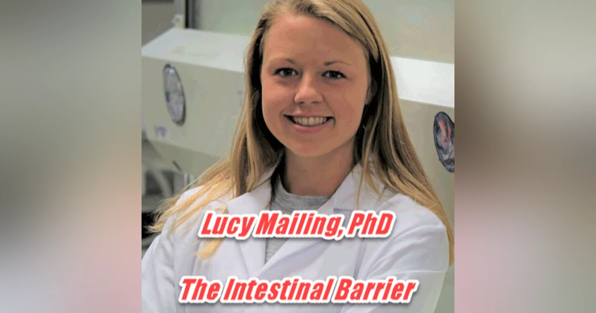 Intestinal Barrier and Permeability with Lucy Mailing , PhD