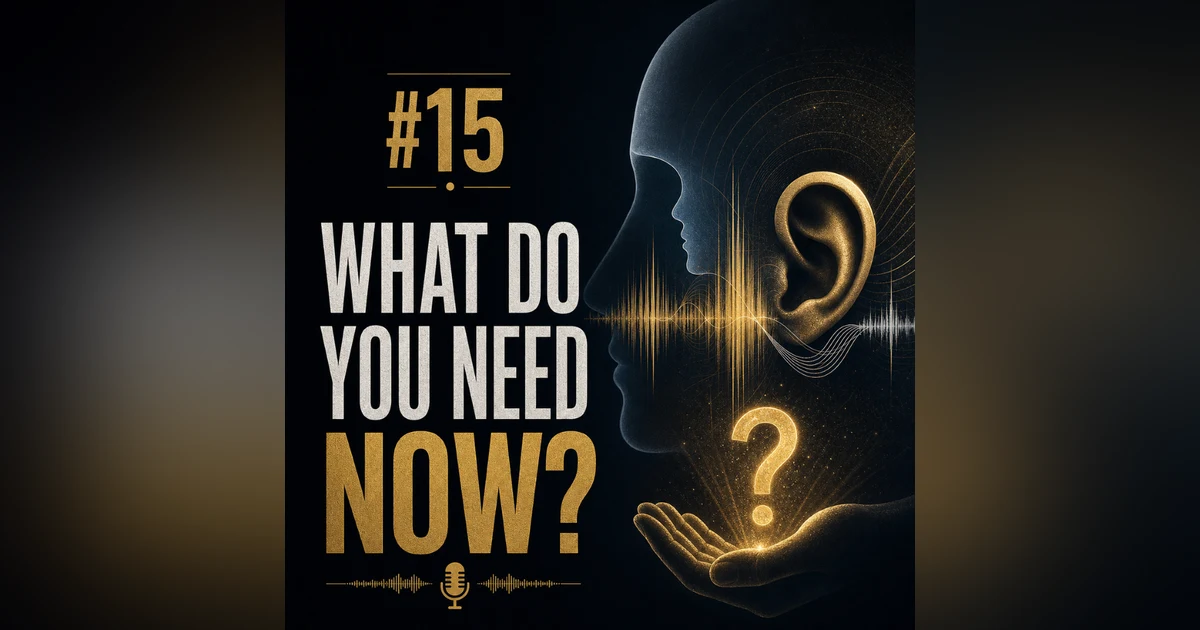 #15 What do you need now?