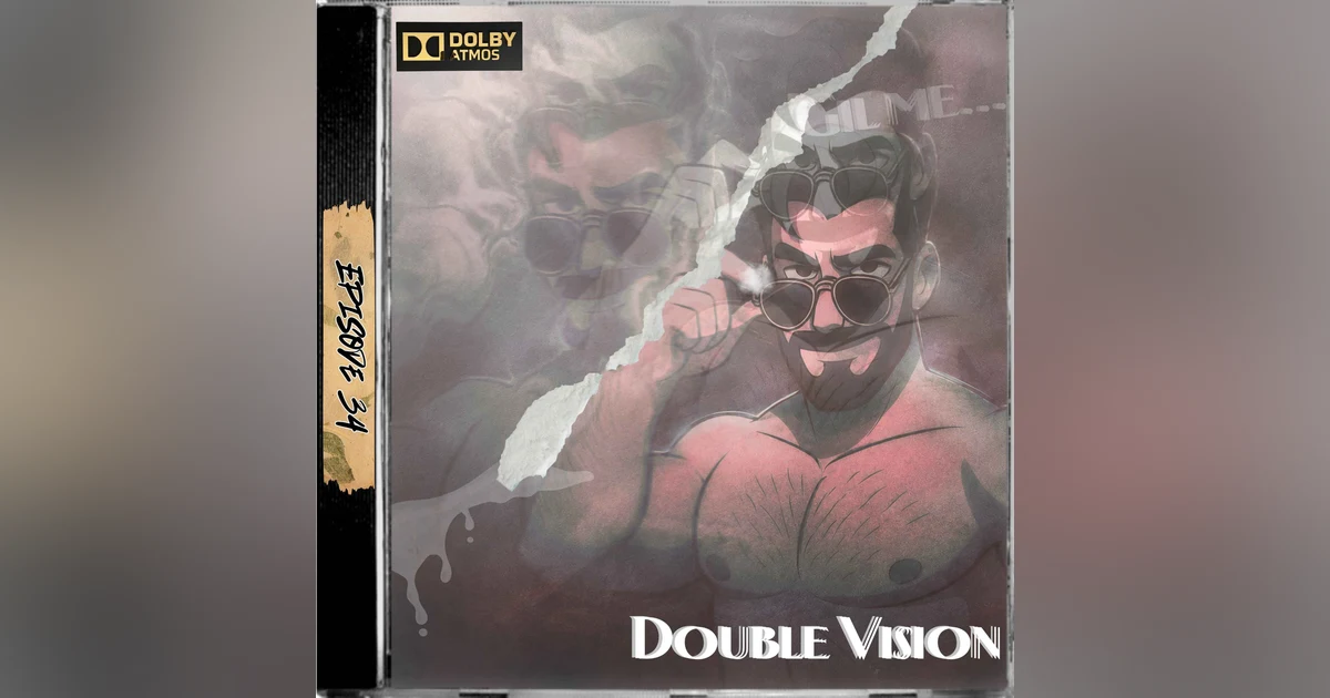 Ep. 34 - Double Vision