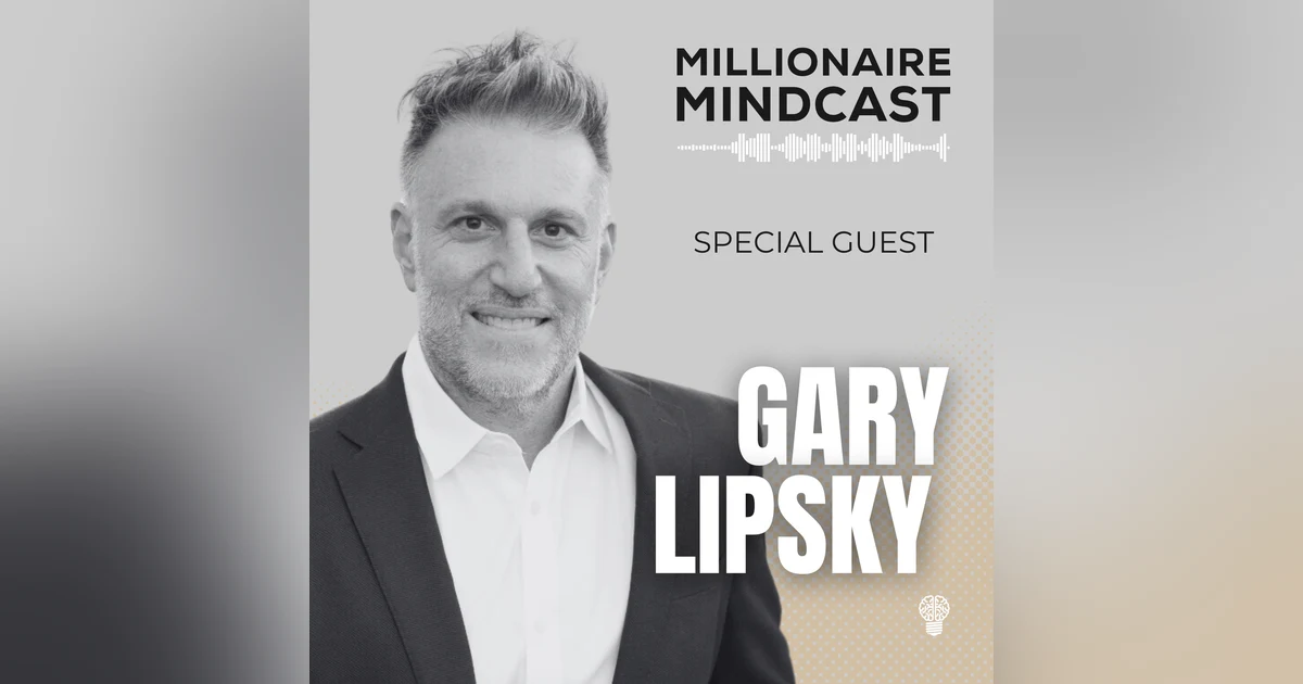 How To Syndicate Real Estate, Raise Funds, and Finding Life Changing Investment Opportunities In Any Market | Gary Lipsky | Replay