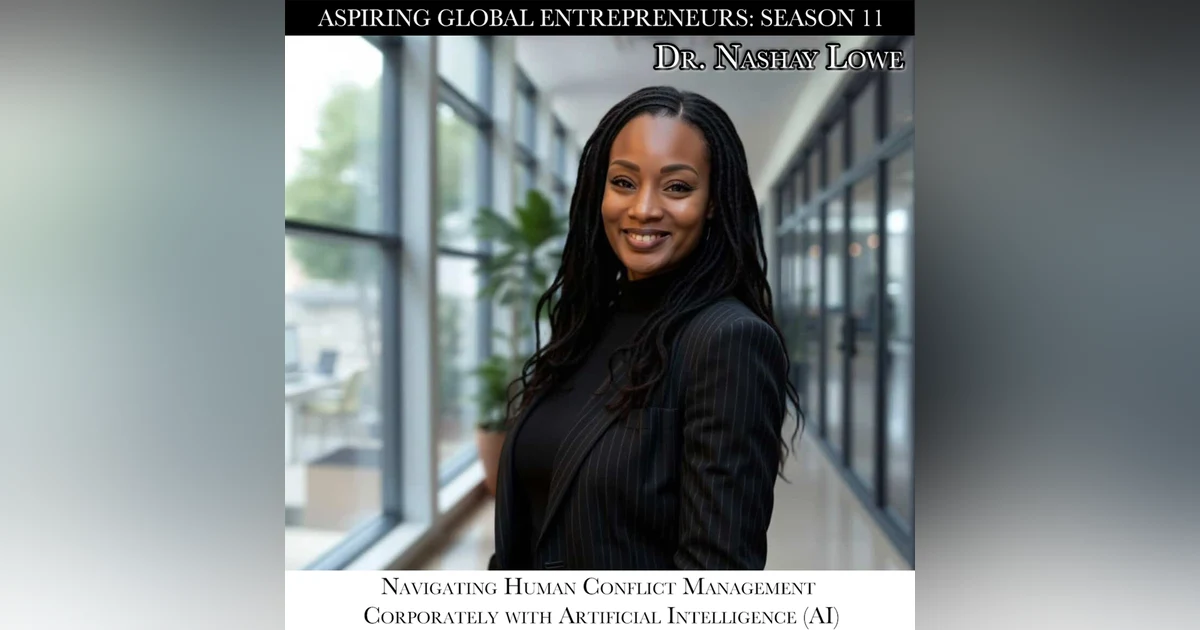 Dr. Nashay Lowe: Navigating Human Conflict Management Corporately with Artificial Intelligence (AI)
