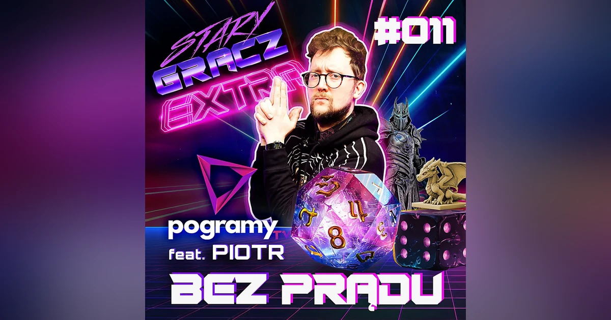 Extra 011 Bez Prądu feat. Piotr z PogramyTV