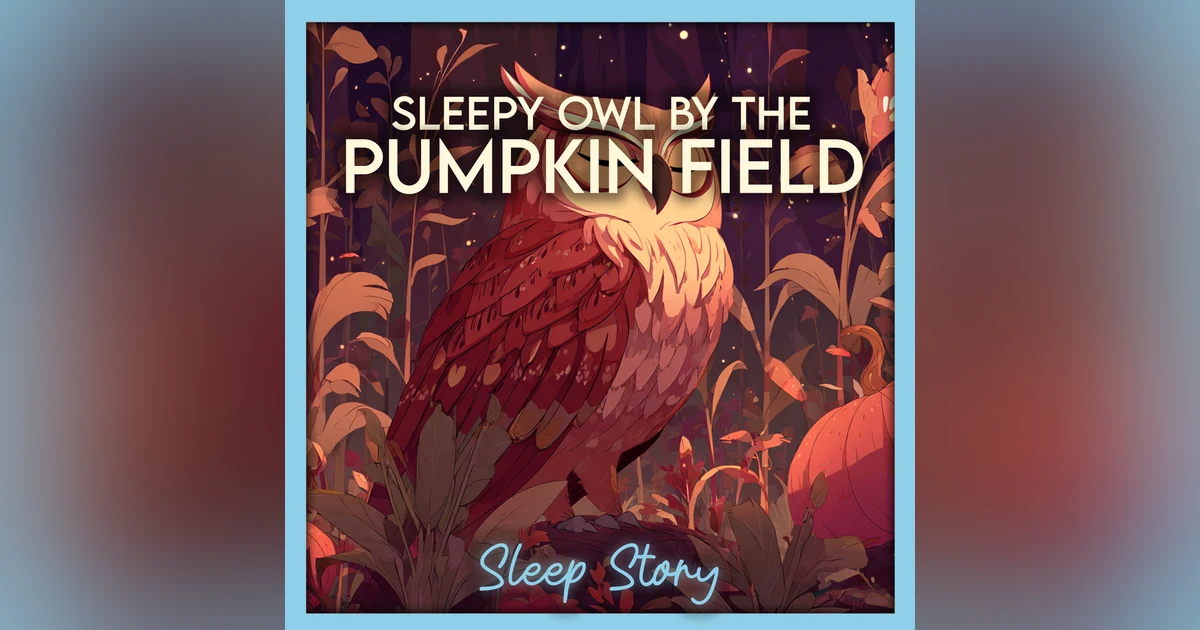 The Quiet Magic of the Pumpkin Field | Cozy Autumn Sleep Story for Adults, Bedtime Story for Deep Sleep, Stress Relief & Gentle Relaxation