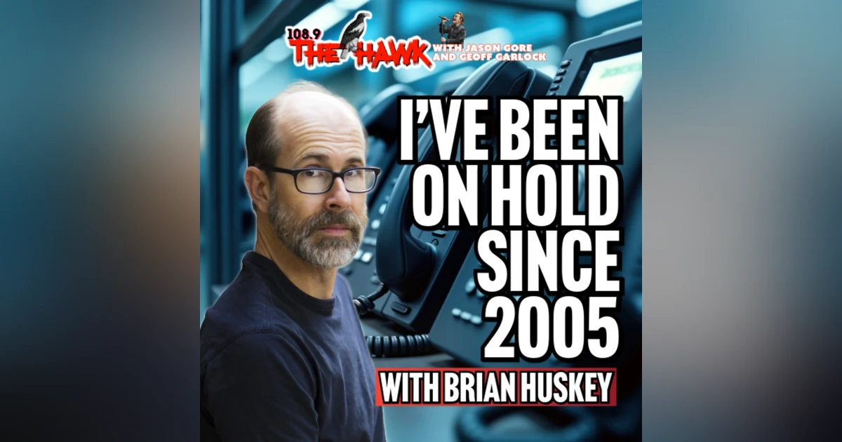 I’ve Been On Hold Since 2005 with Brian Huskey