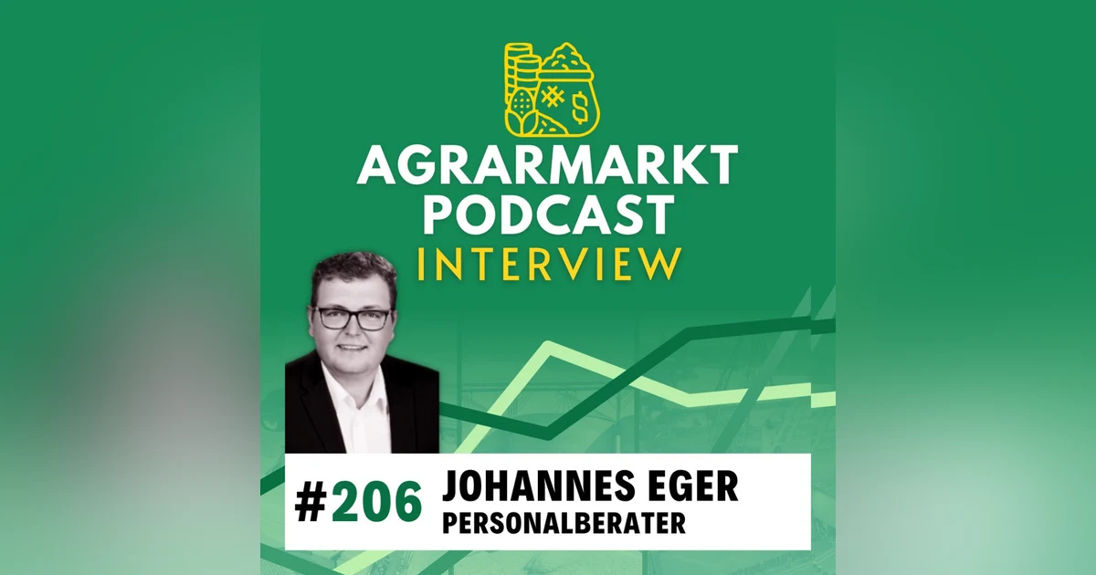 #206 💼  Jobchancen & Gehälter im Agribusiness-Arbeitsmarkt mit Johannes Eger (Headhunter)