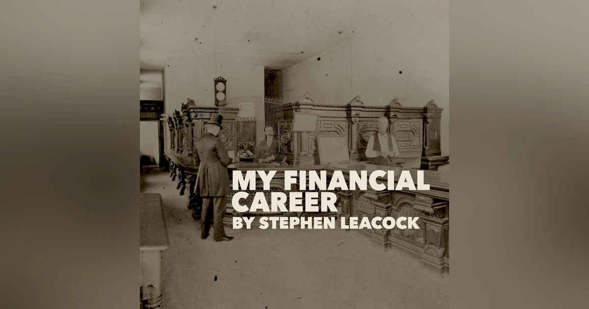 My Financial Career–a Classic Short Story by Stephen Leacock
