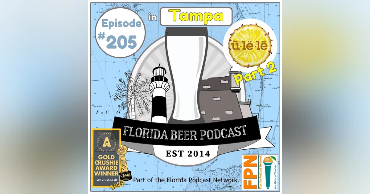 Florida Beer Podcast - Episode 205: Ulele, Part 2