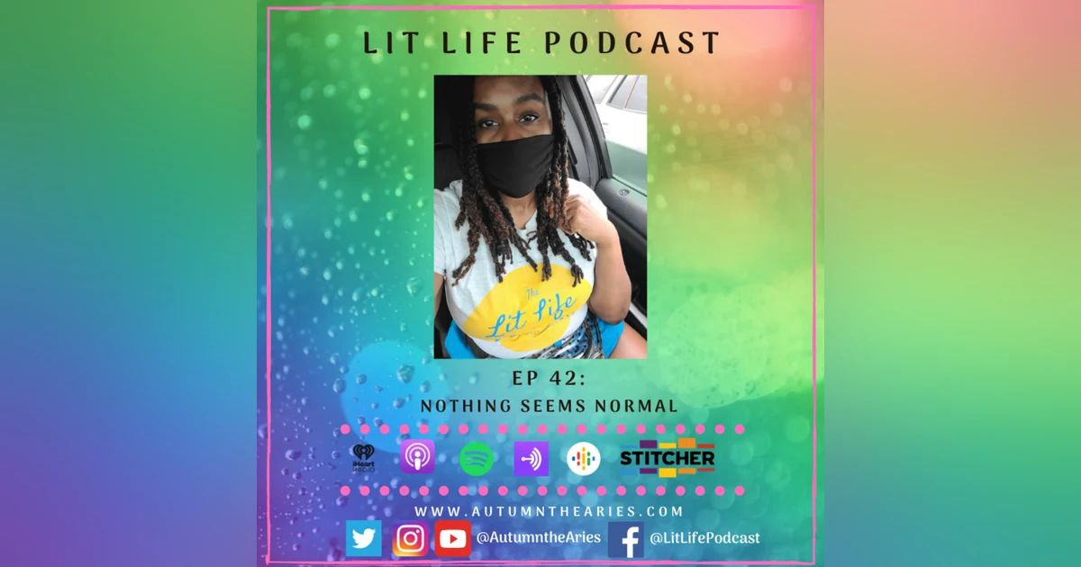 EP 42: Nothing Seems Normal