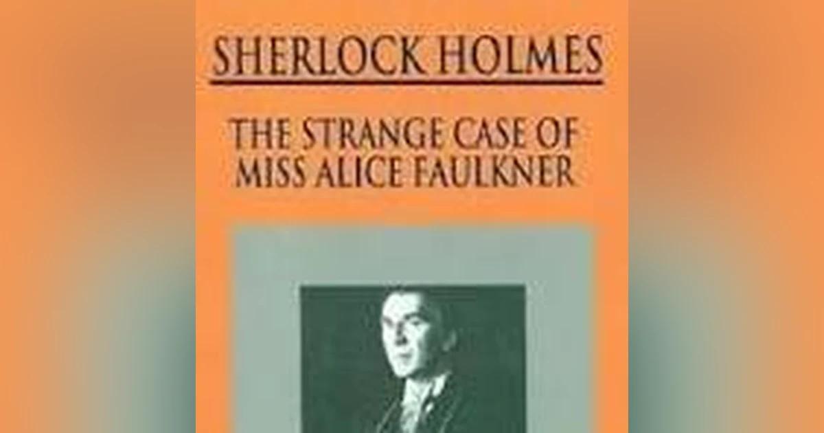THE STRAGE CASE OF ALICE FAULKNER from MERCURY THEATER'S 'THE IMMORTAL SHERLOCK HOLMES'