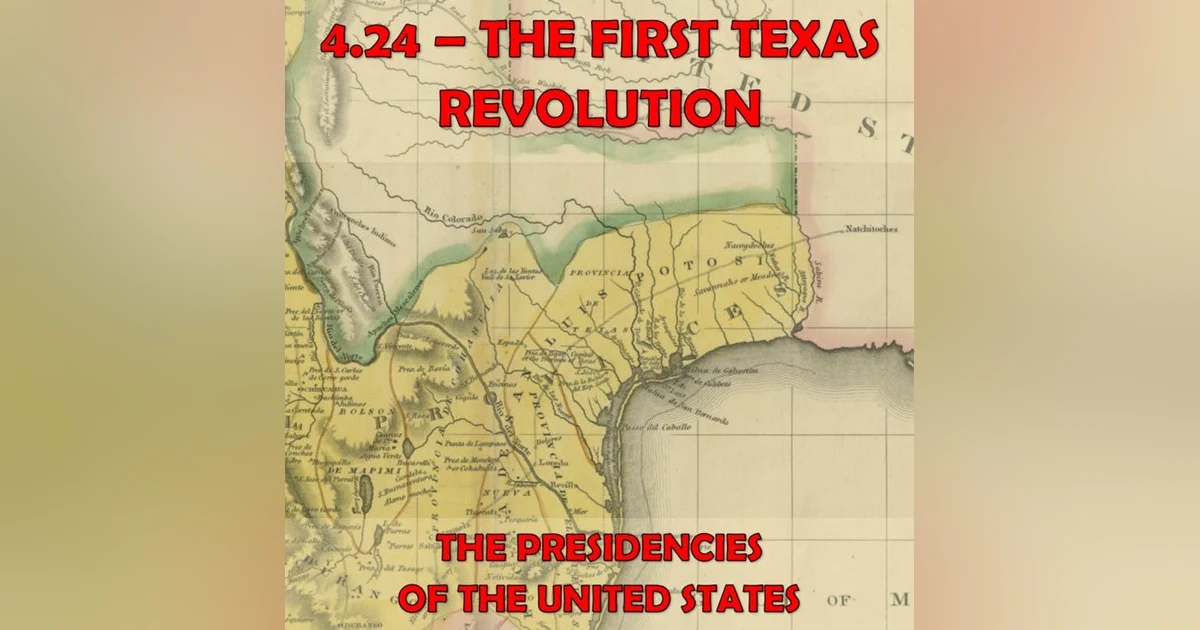 4.24 - The First Texas Revolution