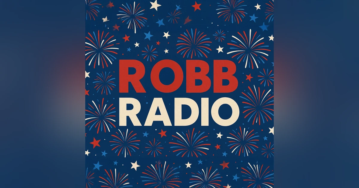 July 6th ROBBRADIO!