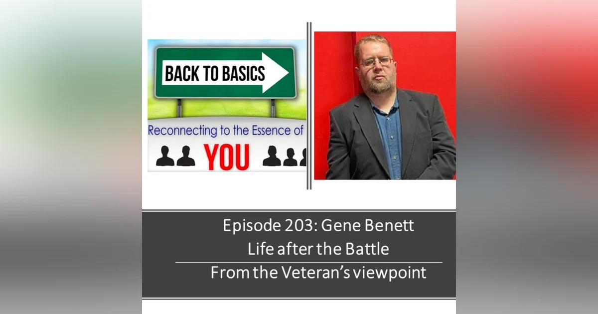 E203: Gene Bennet - Life after the Battle from the Veteran’s viewpoint