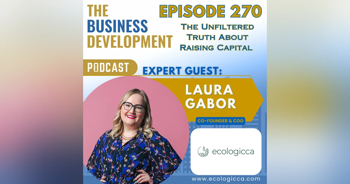 The Unfiltered Truth About Raising Capital with Laura Gabor