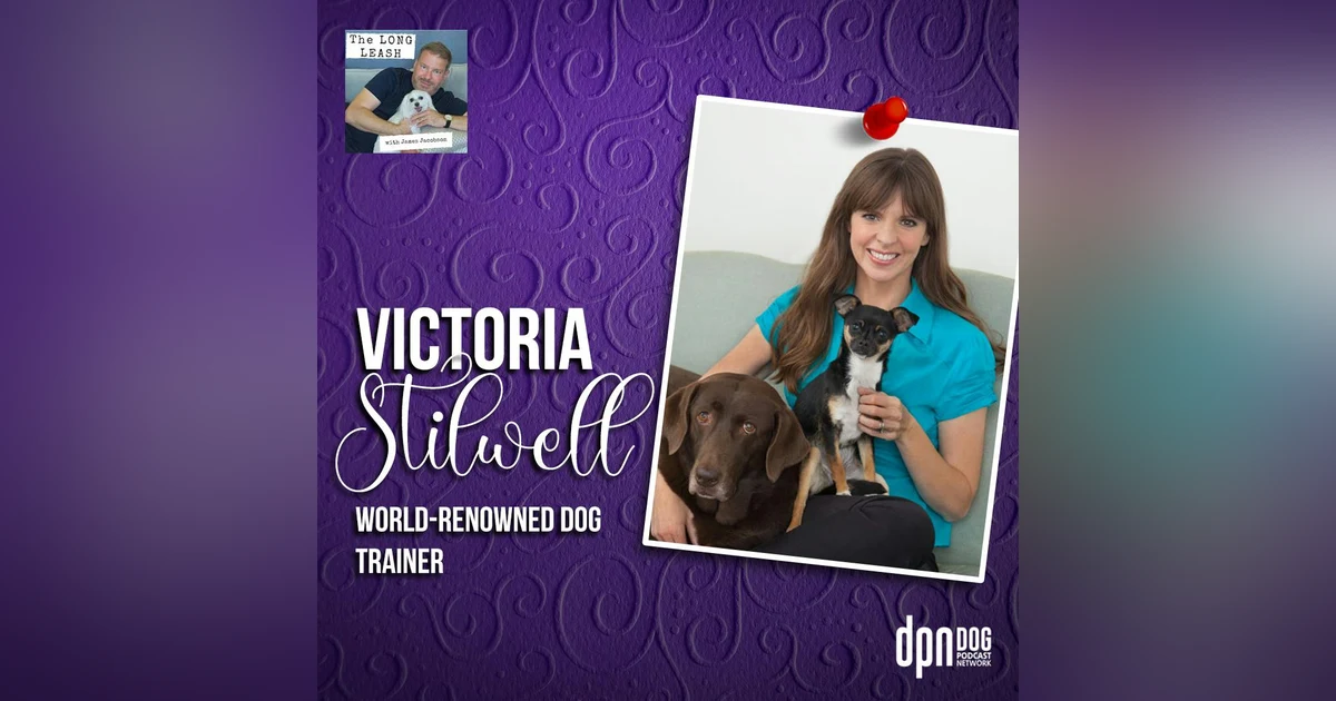 Victoria Stilwell – World-renowned Dog Trainer | The Long Leash #27