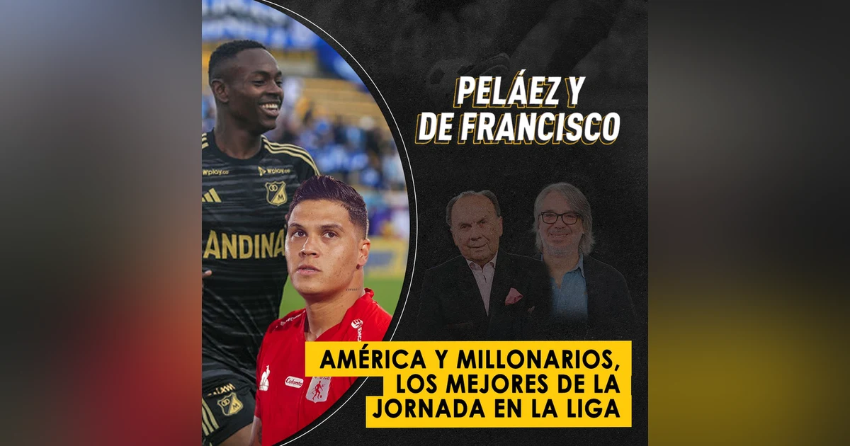 América y Millonarios, los mejores de la jornada en la liga