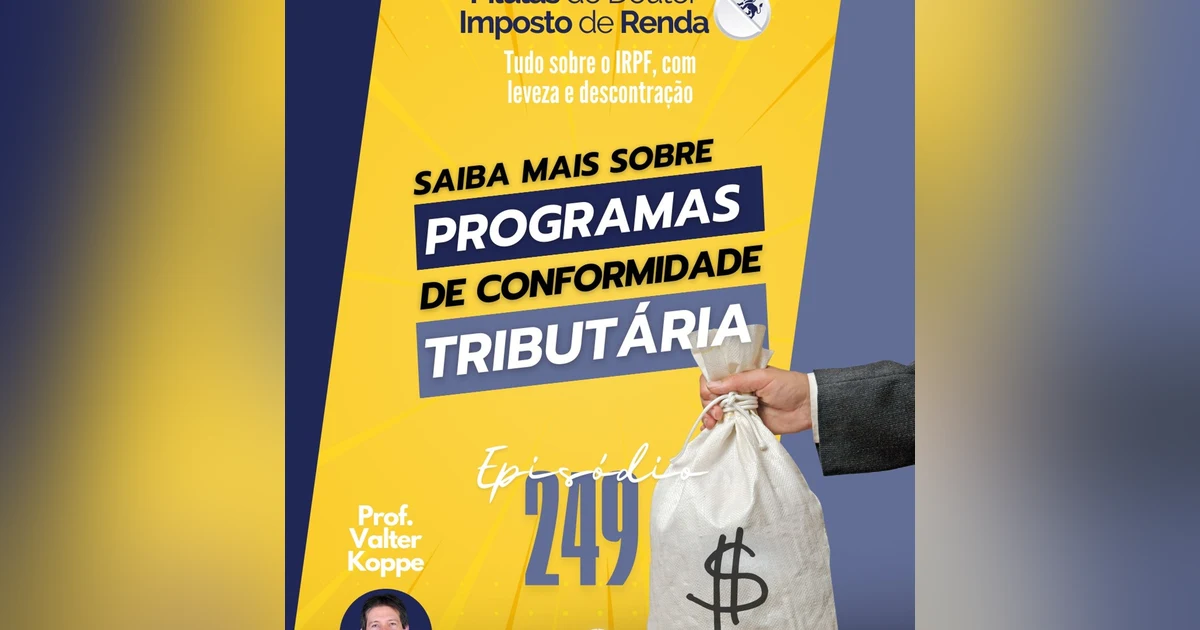 PDIR Ep. 249 – Programas de conformidade tributária