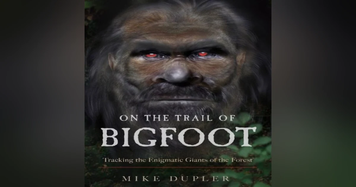 Episode 16: Author Mike Dupler "On the Trail of Bigfoot"