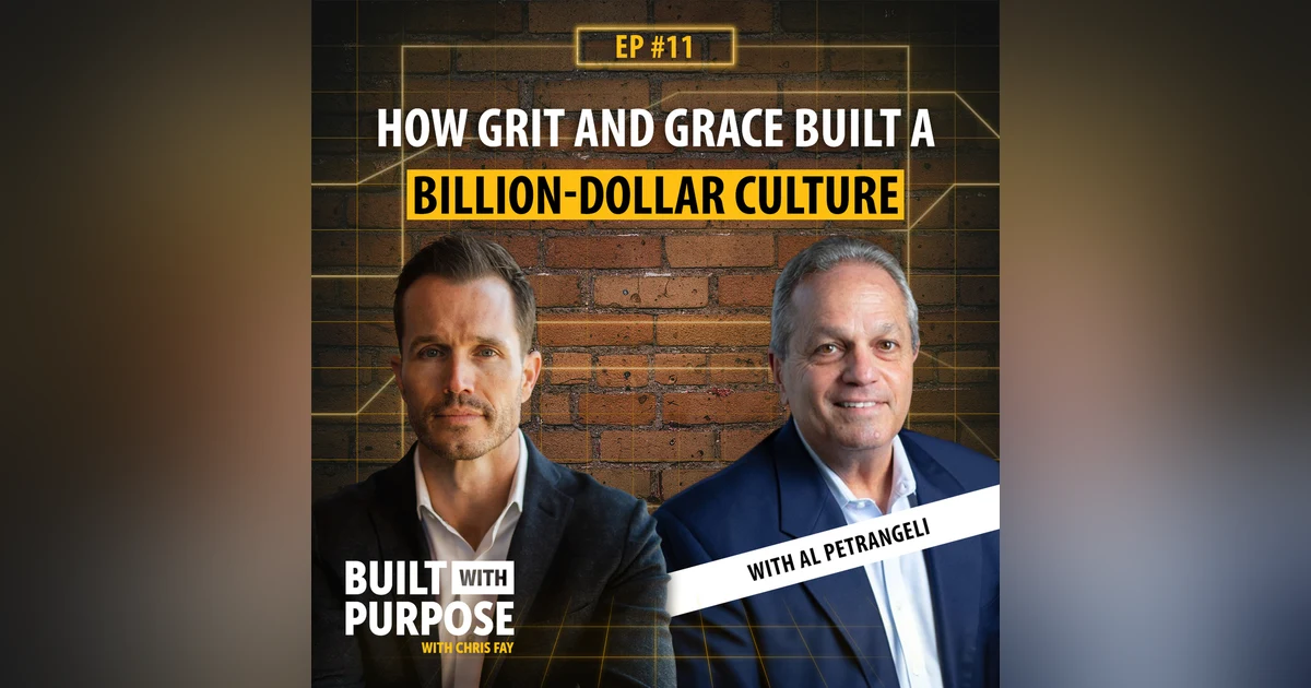 How Grit and Grace Built a Billion-Dollar Culture | Al Petrangeli