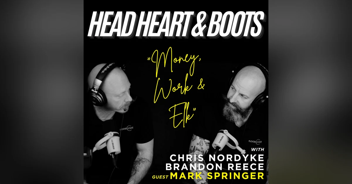 Ep 155 - "Money, Work & Elk - With Mark Springer"