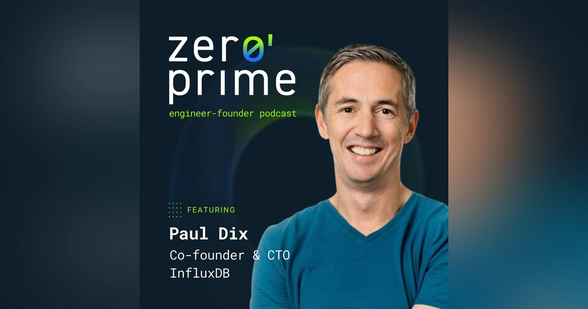 E24: Self-Taught to Startup Success: The Unconventional Path of InfluxDB's Paul Dix