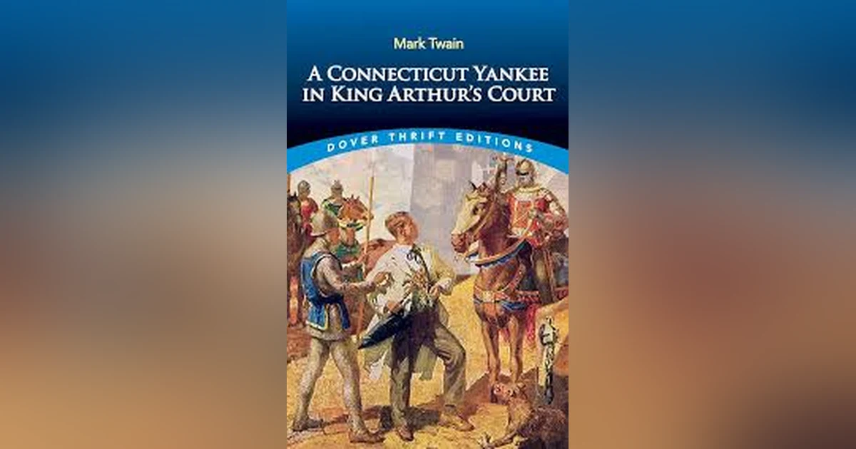 A CONNECTICUT YANKEE IN KING ARTHUR'S COURT (CHAPS 13-14)