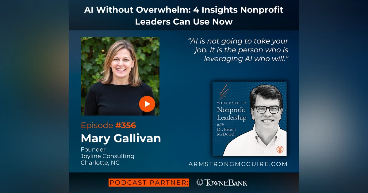 356: AI Without Overwhelm: 4 Insights Nonprofit Leaders Can Use Now (Mary Gallivan)