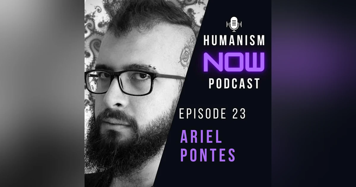 23. Ariel Pontes on the Quest for Ethical Consciousness in a Divided World