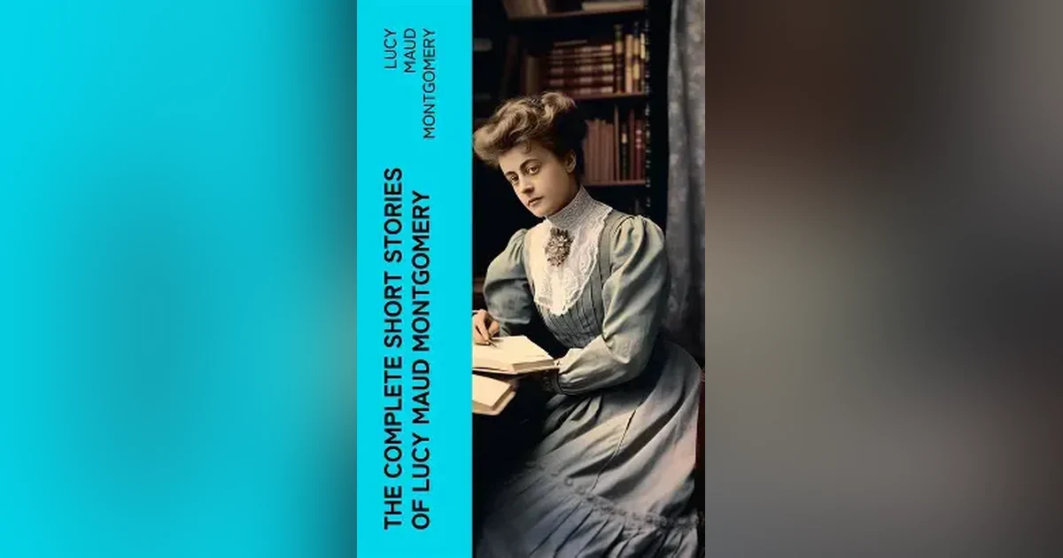 FEEL GOOD STORIES   CHARLOTTE'S LADIES by LUCY MAUD MONTGOMERY (NEW)
