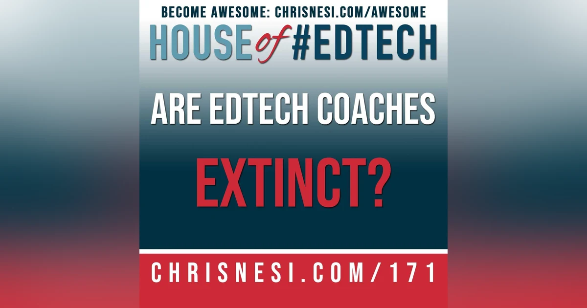 Are #EdTech Coaches Extinct? - HoET171