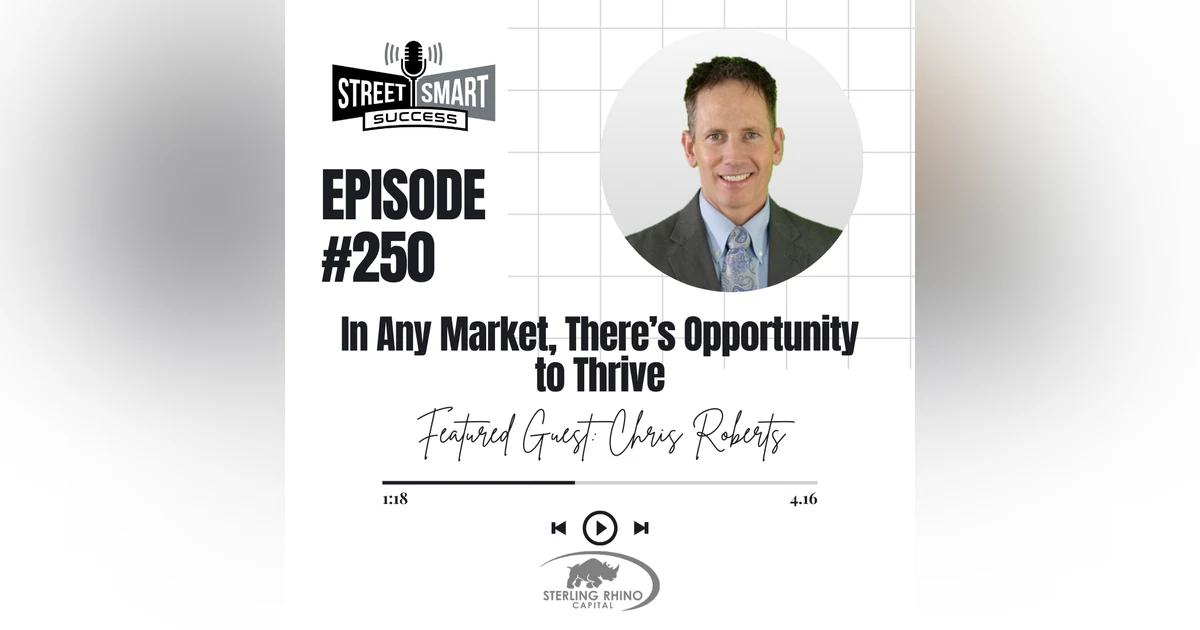 250: In Any Market, There’s Opportunity To Thrive