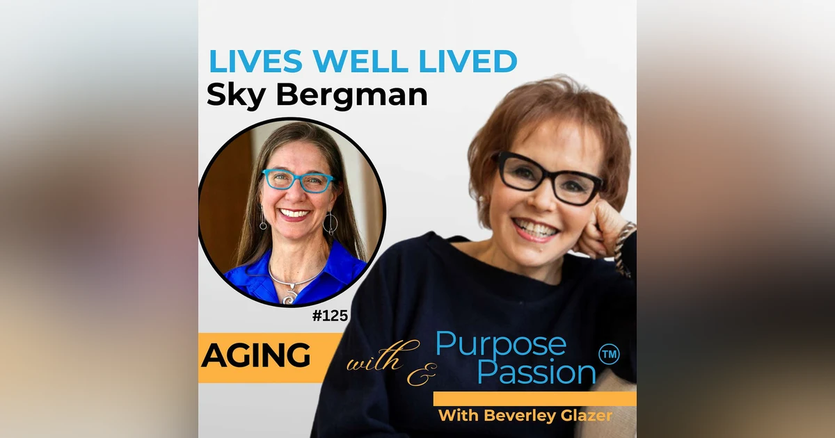 Living Your Legacy: Finding Purpose, Connection, and Fulfillment After 50