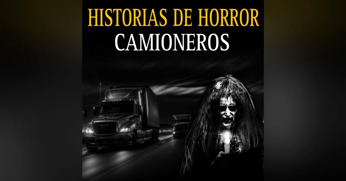 7 RELATOS NUNCA ANTES CONTADOS DE CAMIONEROS QUE TE DEJARAN CON PESADILLAS