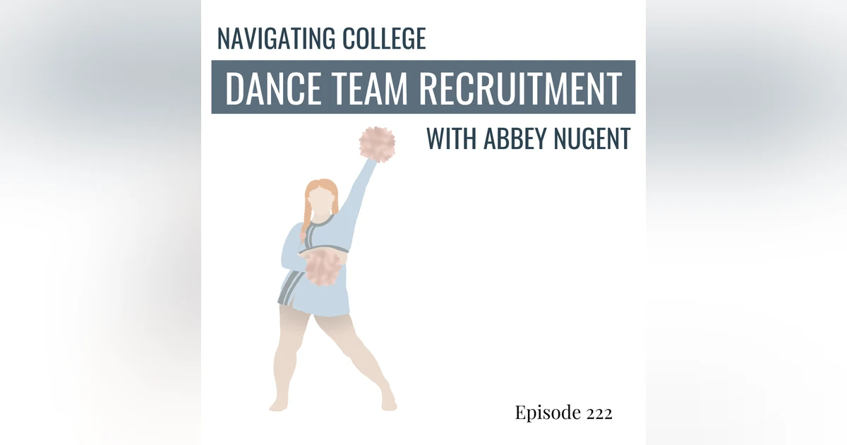 222. Navigating College Dance Team Recruitment with Abbey Nugent
