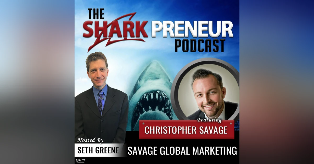 958: Savage Global Marketing with Christopher Savage