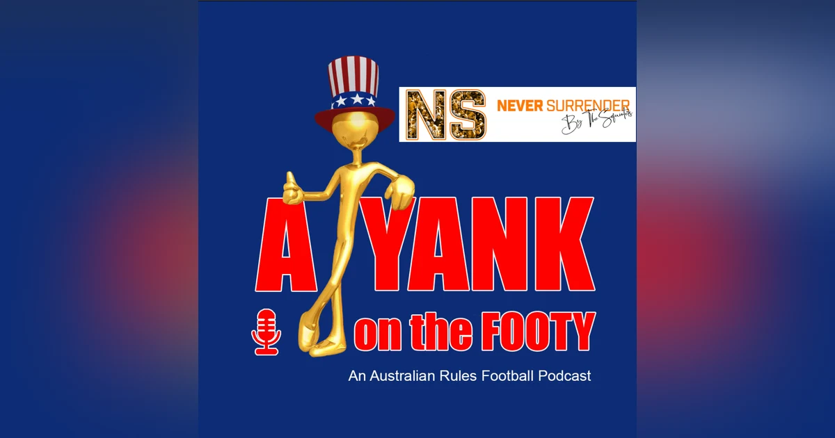 #313 - A Yank on the Footy - GWS preview w/ Sparrow of the Never Surrender Podcast (Explicit)