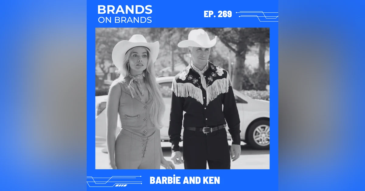 How to Build Brand Association Like Barbie and Ken | Ep. 269