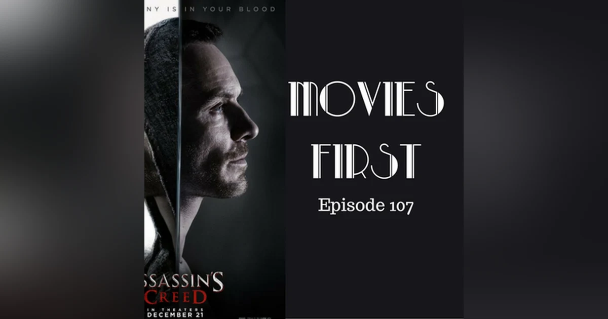 109: Assassin's Creed - Movies First with Alex First & Chris Coleman Episode 107