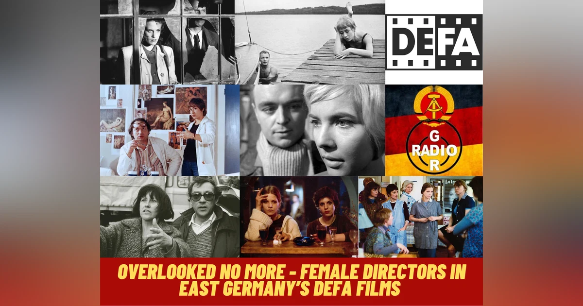 Overlooked No More - Female Directors in East Germany's DEFA Films