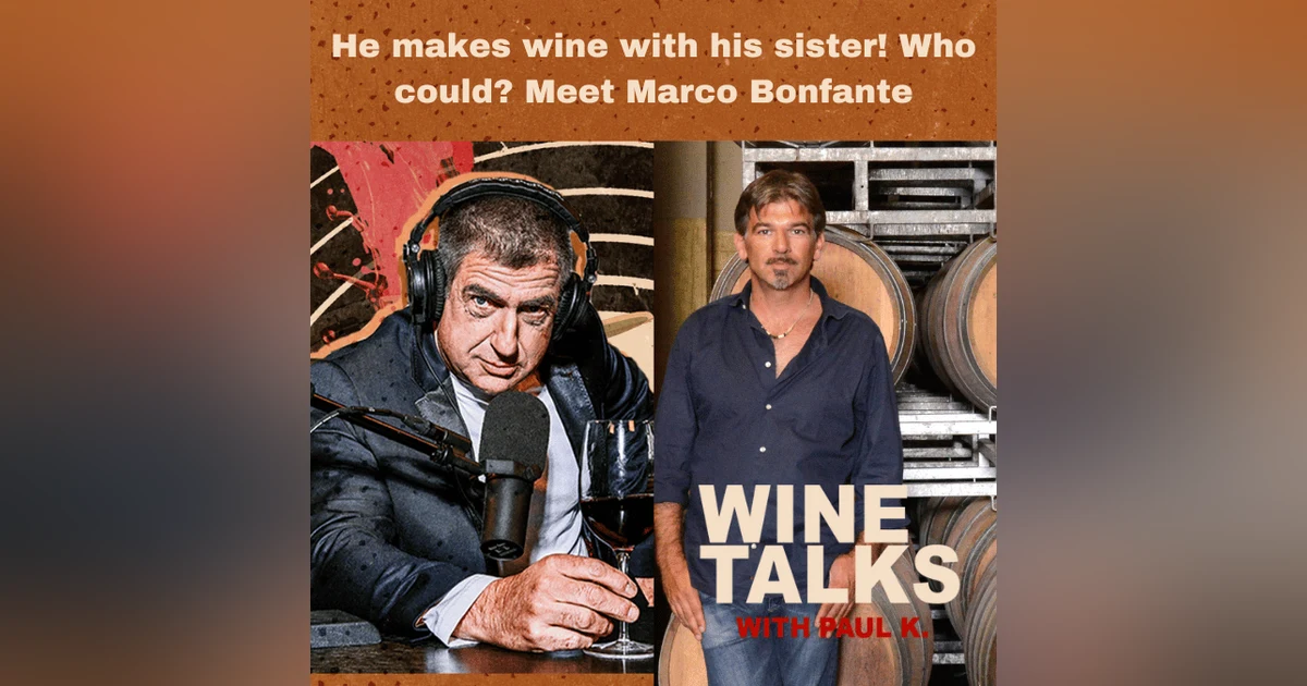 He makes wine with his sister! Who could? Meet Marco Bonfante