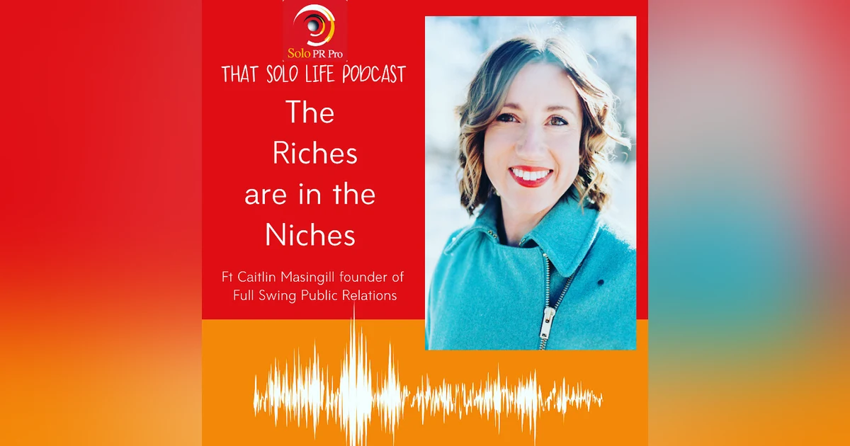 Episode 27: The Riches are in the Niches