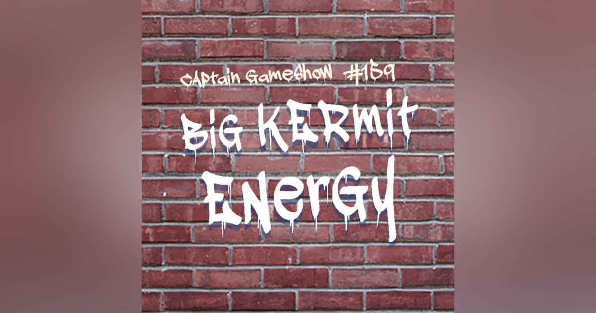 Episode 159: Big Kermit Energy (aka That Star Trek GameShow)