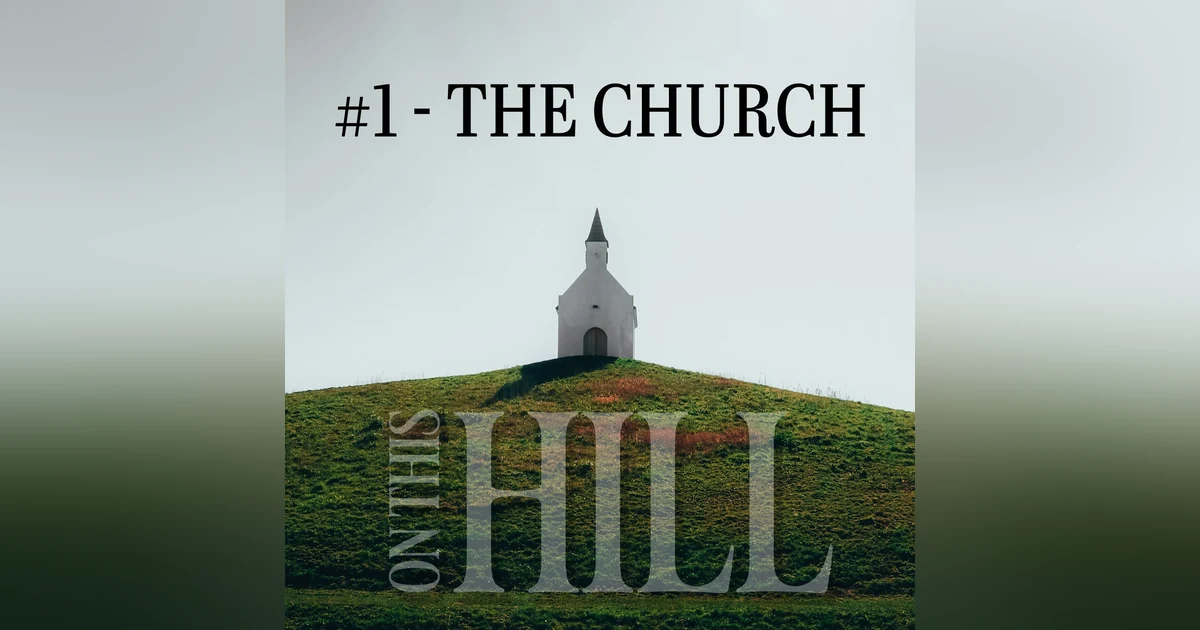 On This Hill #1 - The Church