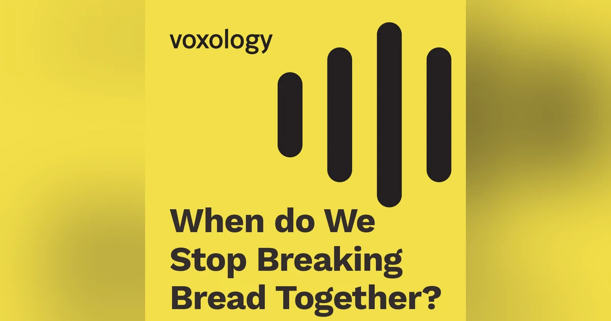 When do We Stop  Breaking Bread Together? - w/ Dr. Timothy Gombis