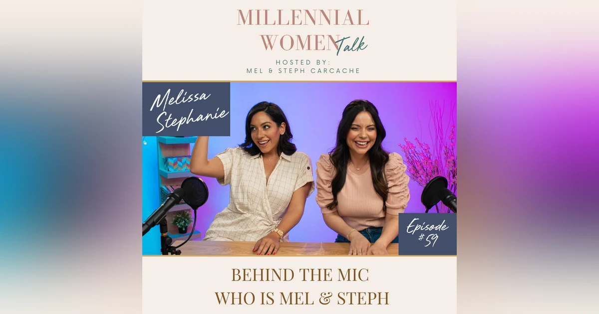 Behind the Mic Who is Mel & Steph?